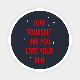 Love yourself Magnet